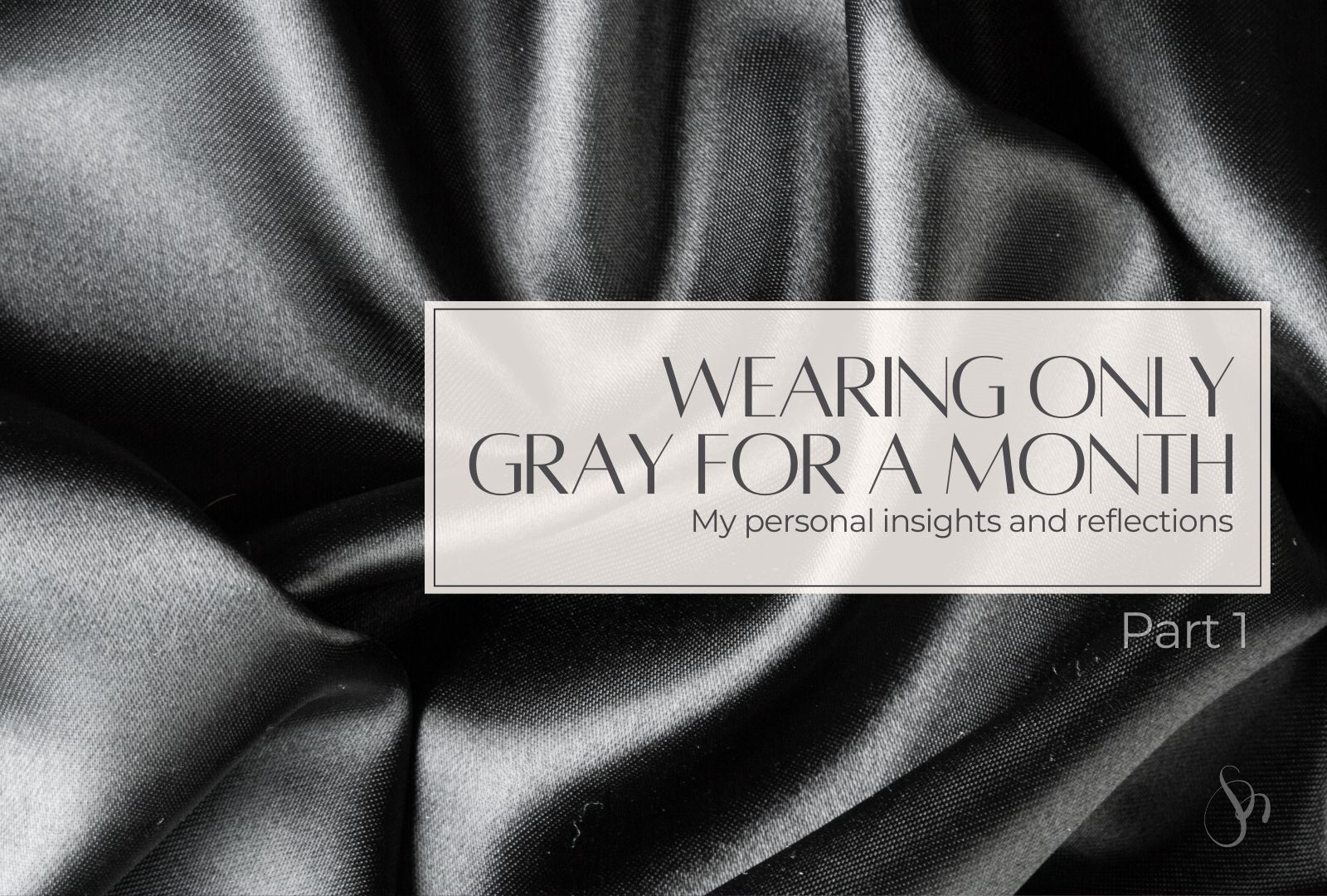 Gray R Wearing Gray for a Month: My personal insights and reflections - Part 1 ...